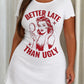 "Better Late Than Ugly" Retro Print Nightdress OMFORT