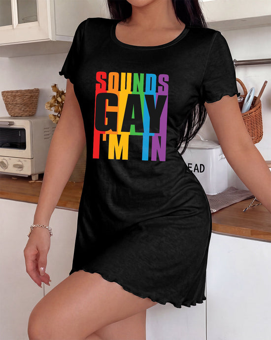 "Sounds Gay I'm In" Rainbow Text Print Nightdress OMFORT